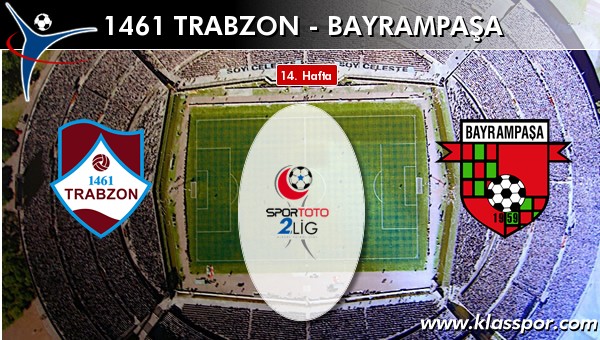 1461 Trabzon - Bayrampaşa maç kadroları belli oldu...