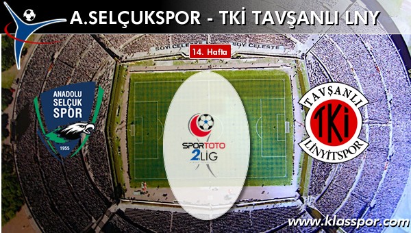 İşte A. Selçukspor - TKİ Tavşanlı Linyit maçında ilk 11'ler