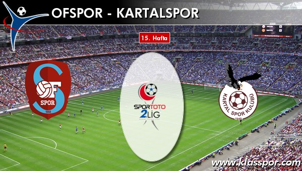 İşte Ofspor - Kartalspor maçında ilk 11'ler