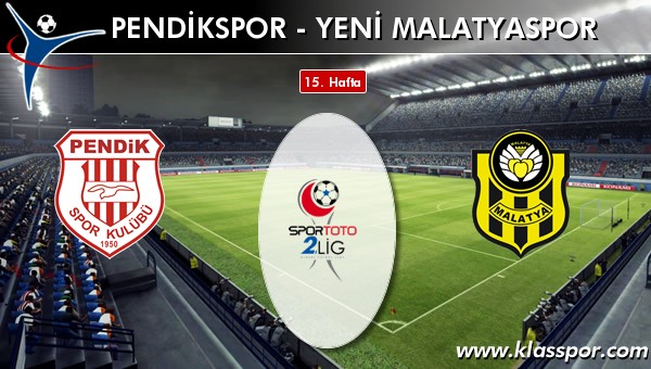 İşte Pendikspor - Yeni Malatyaspor maçında ilk 11'ler