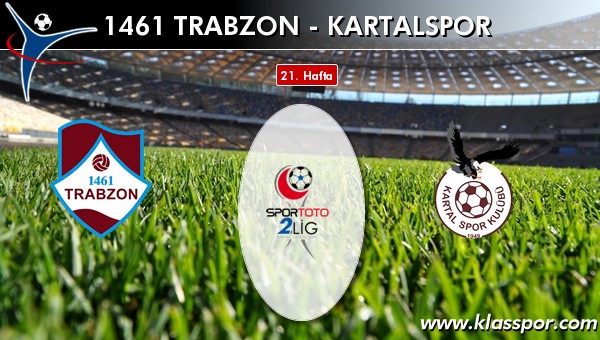 1461 Trabzon - Kartalspor maç kadroları belli oldu...