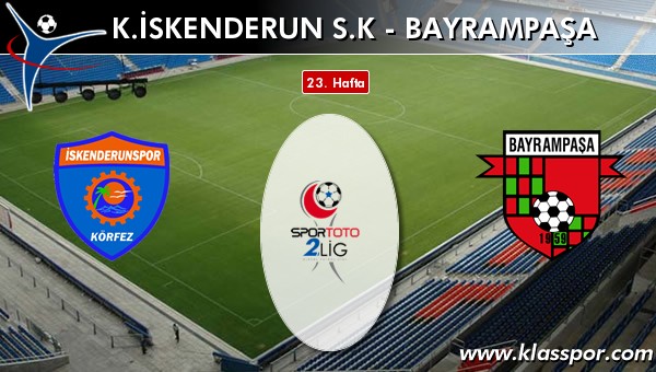 İşte K. İskenderun SK - Bayrampaşa maçında ilk 11'ler