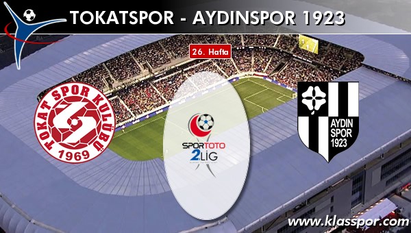 Tokatspor - Aydınspor 1923 maç kadroları belli oldu...