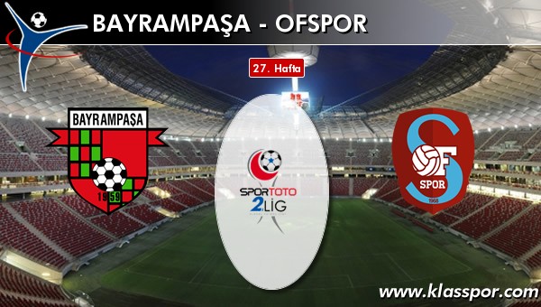 Bayrampaşa - Ofspor sahaya hangi kadro ile çıkıyor?