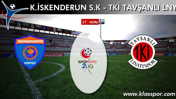 İşte K. İskenderun SK - TKİ Tavşanlı Linyit maçında ilk 11'ler