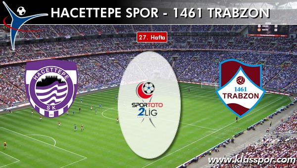 İşte Hacettepe Spor - 1461 Trabzon maçında ilk 11'ler