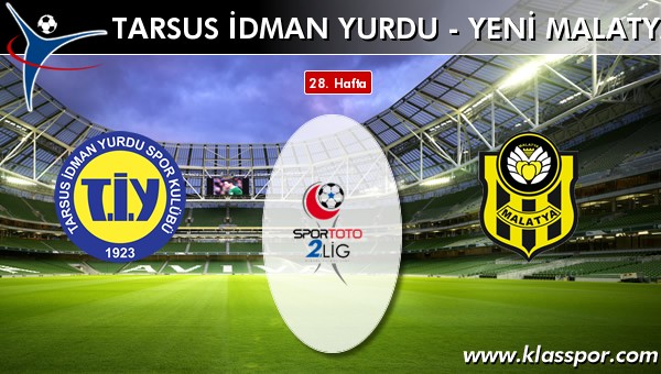 Tarsus İdman Yurdu - Yeni Malatyaspor sahaya hangi kadro ile çıkıyor?