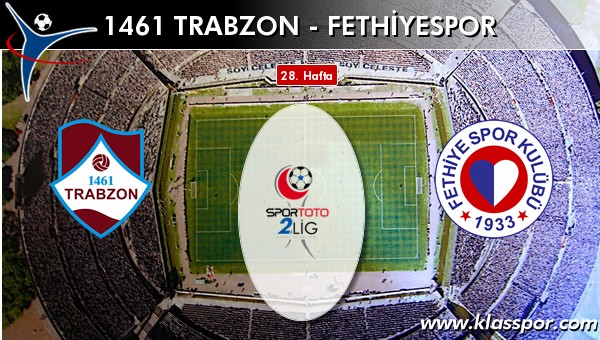 İşte 1461 Trabzon - Fethiyespor maçında ilk 11'ler
