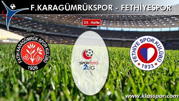 C.Karagümrük - Fethiyespor maç kadroları belli oldu...