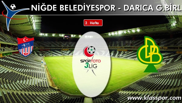 Niğde Belediyespor - Darıca G.birliği sahaya hangi kadro ile çıkıyor?