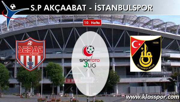 SP Akçaabat - İstanbulspor maç kadroları belli oldu...