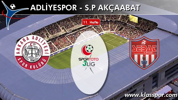 Adliyespor - SP Akçaabat sahaya hangi kadro ile çıkıyor?