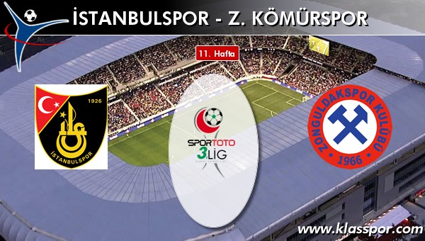 İstanbulspor - Z. Kömürspor sahaya hangi kadro ile çıkıyor?