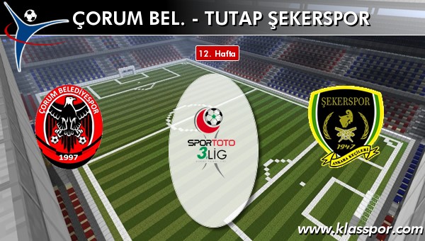 Çorum Bel. - Tutap Şekerspor maç kadroları belli oldu...