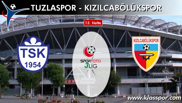 Tuzlaspor - Kızılcabölükspor sahaya hangi kadro ile çıkıyor?