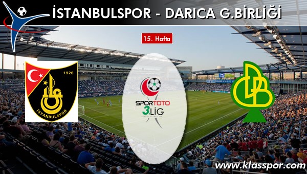 İstanbulspor - Darıca G.birliği maç kadroları belli oldu...