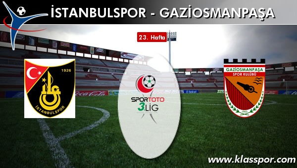 İstanbulspor - Gaziosmanpaşa maç kadroları belli oldu...