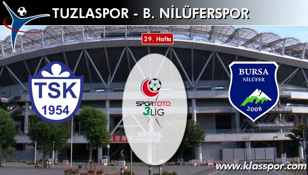 Tuzlaspor - B. Nilüferspor maç kadroları belli oldu...
