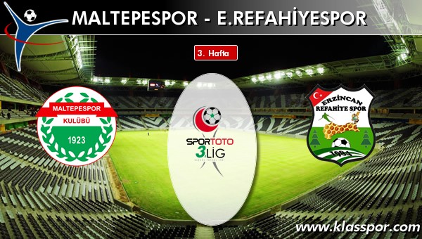 Maltepespor - E. Refahiyespor sahaya hangi kadro ile çıkıyor?