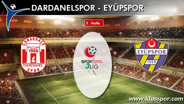 Dardanelspor - Eyüpspor sahaya hangi kadro ile çıkıyor?