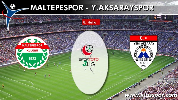 Maltepespor - Y. Aksarayspor sahaya hangi kadro ile çıkıyor?