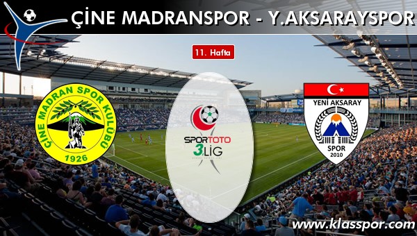 Çine Madranspor - Y. Aksarayspor sahaya hangi kadro ile çıkıyor?