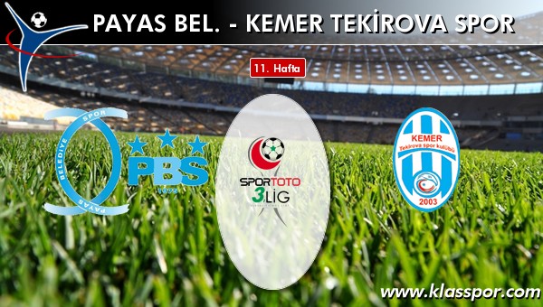 Payas Bel. - Kemer Tekirova Spor sahaya hangi kadro ile çıkıyor?