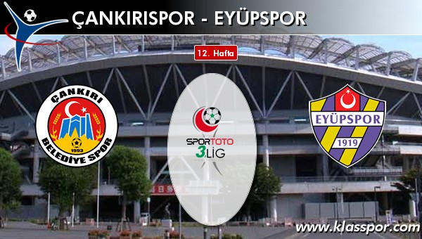 Çankırıspor - Eyüpspor maç kadroları belli oldu...