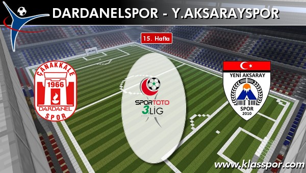 Dardanelspor - Y. Aksarayspor maç kadroları belli oldu...