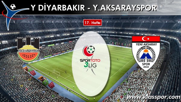 Yeni Diyarbakır - Y. Aksarayspor sahaya hangi kadro ile çıkıyor?