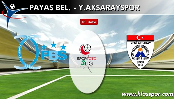 İşte Payas Bel. - Y. Aksarayspor maçında ilk 11'ler