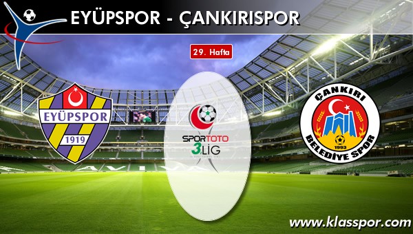 Eyüpspor - Çankırıspor maç kadroları belli oldu...