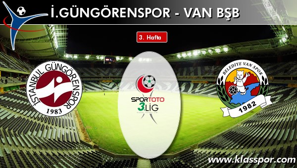 İ. Güngörenspor 1 - Van BŞB 0