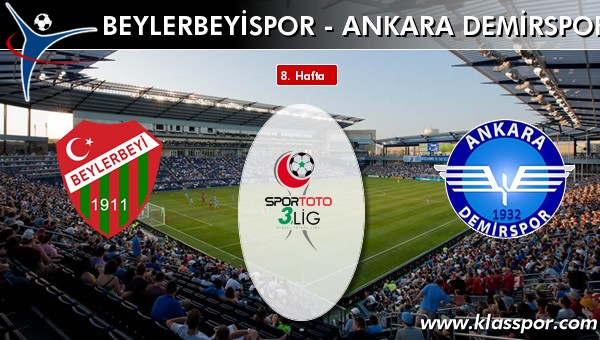 Beylerbeyispor - Ankara Demirspor sahaya hangi kadro ile çıkıyor?