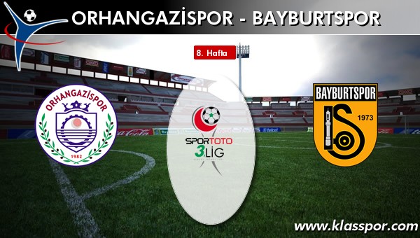 Orhangazispor - Bayburtspor sahaya hangi kadro ile çıkıyor?