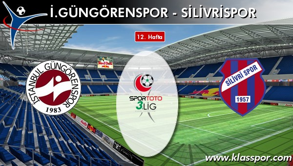 İ. Güngörenspor - Silivrispor sahaya hangi kadro ile çıkıyor?