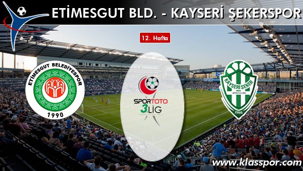 Etimesgut Bld. - Kayseri Şekerspor sahaya hangi kadro ile çıkıyor?