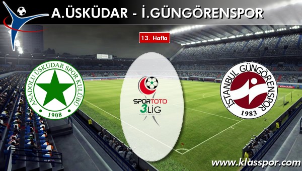 A. Üsküdar - İ. Güngörenspor sahaya hangi kadro ile çıkıyor?