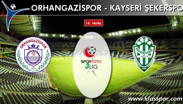 Orhangazispor - Kayseri Şekerspor sahaya hangi kadro ile çıkıyor?