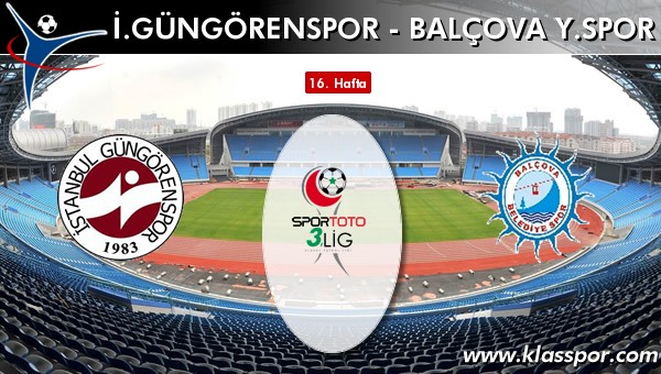 İşte İ. Güngörenspor - Balçova Y.spor maçında ilk 11'ler