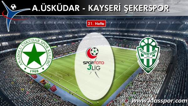 A. Üsküdar - Kayseri Şekerspor maç kadroları belli oldu...
