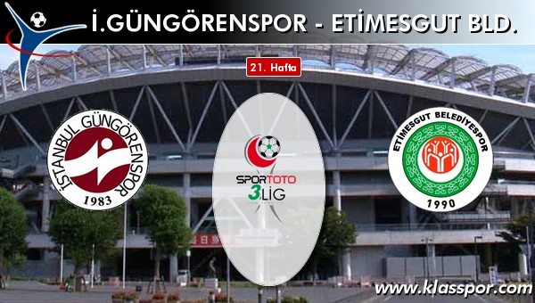 İ. Güngörenspor - Etimesgut Bld. maç kadroları belli oldu...