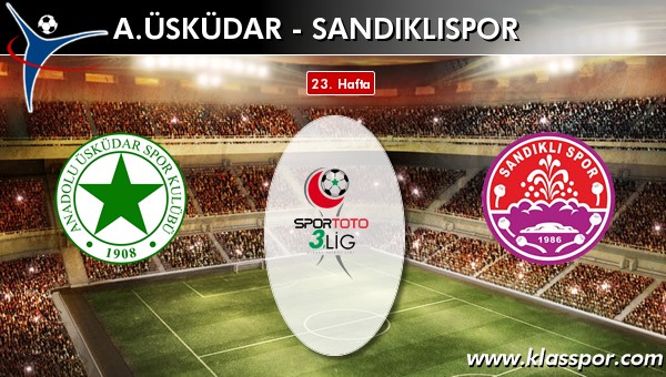 A. Üsküdar - Sandıklıspor sahaya hangi kadro ile çıkıyor?