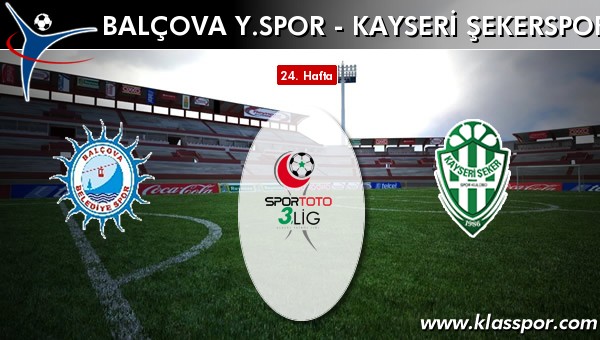 Balçova Y.spor - Kayseri Şekerspor maç kadroları belli oldu...