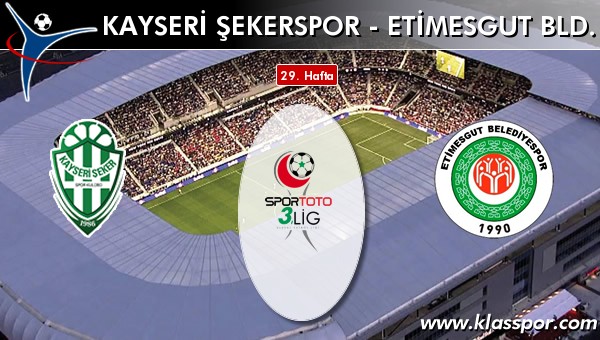 Kayseri Şekerspor - Etimesgut Bld. maç kadroları belli oldu...