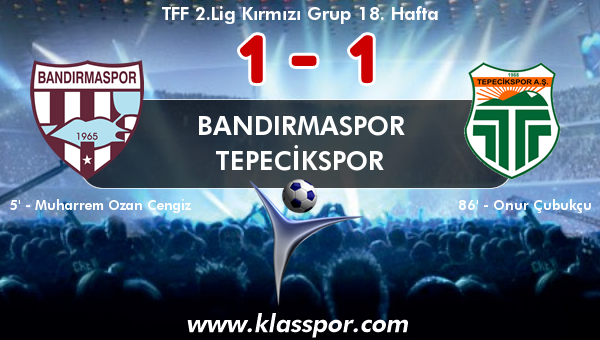 Bandırmaspor 1 - Tepecikspor 1