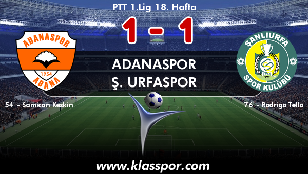 Adanaspor 1 - Ş. Urfaspor 1