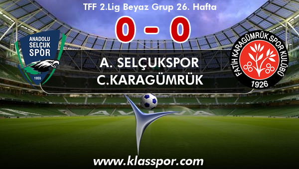 A. Selçukspor 0 - C.Karagümrük 0