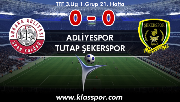 Adliyespor 0 - Tutap Şekerspor 0