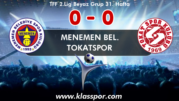 Menemen Bel. 0 - Tokatspor 0